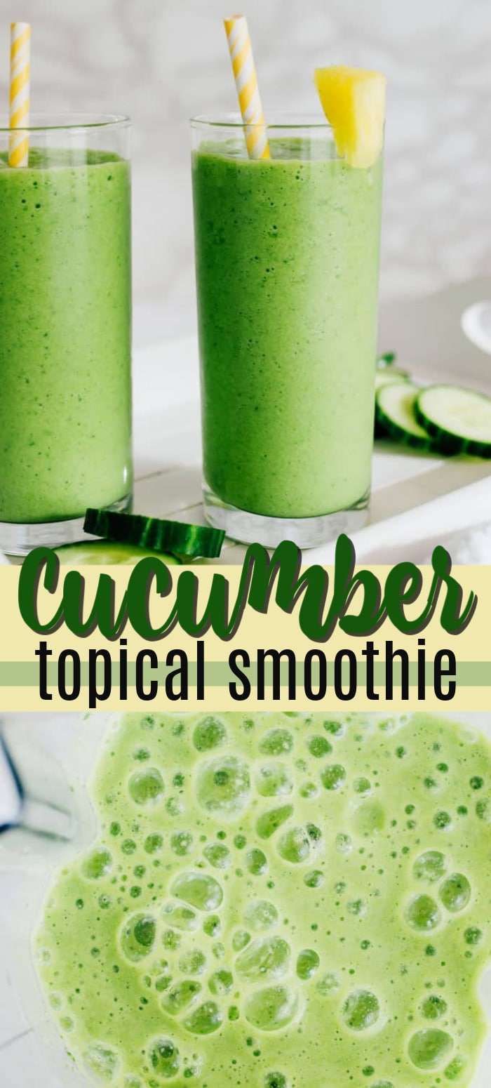 Cucumber Tropical Smoothie: a tasty green smoothie recipe
