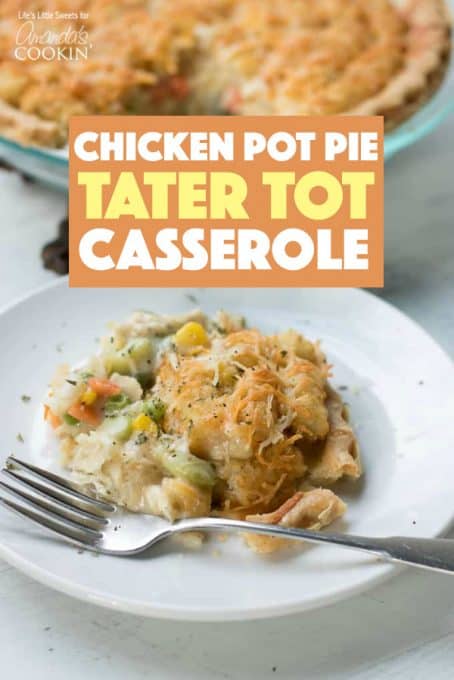 Chicken Pot Pie Tater Tot Casserole: the perfect one-dish dinner!