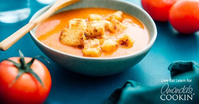 Easy Tomato Soup Recipe - Amanda's Cookin' - Soup