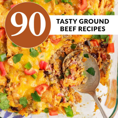 90 of the best ground beef dinner recipes perfect for busy week nights