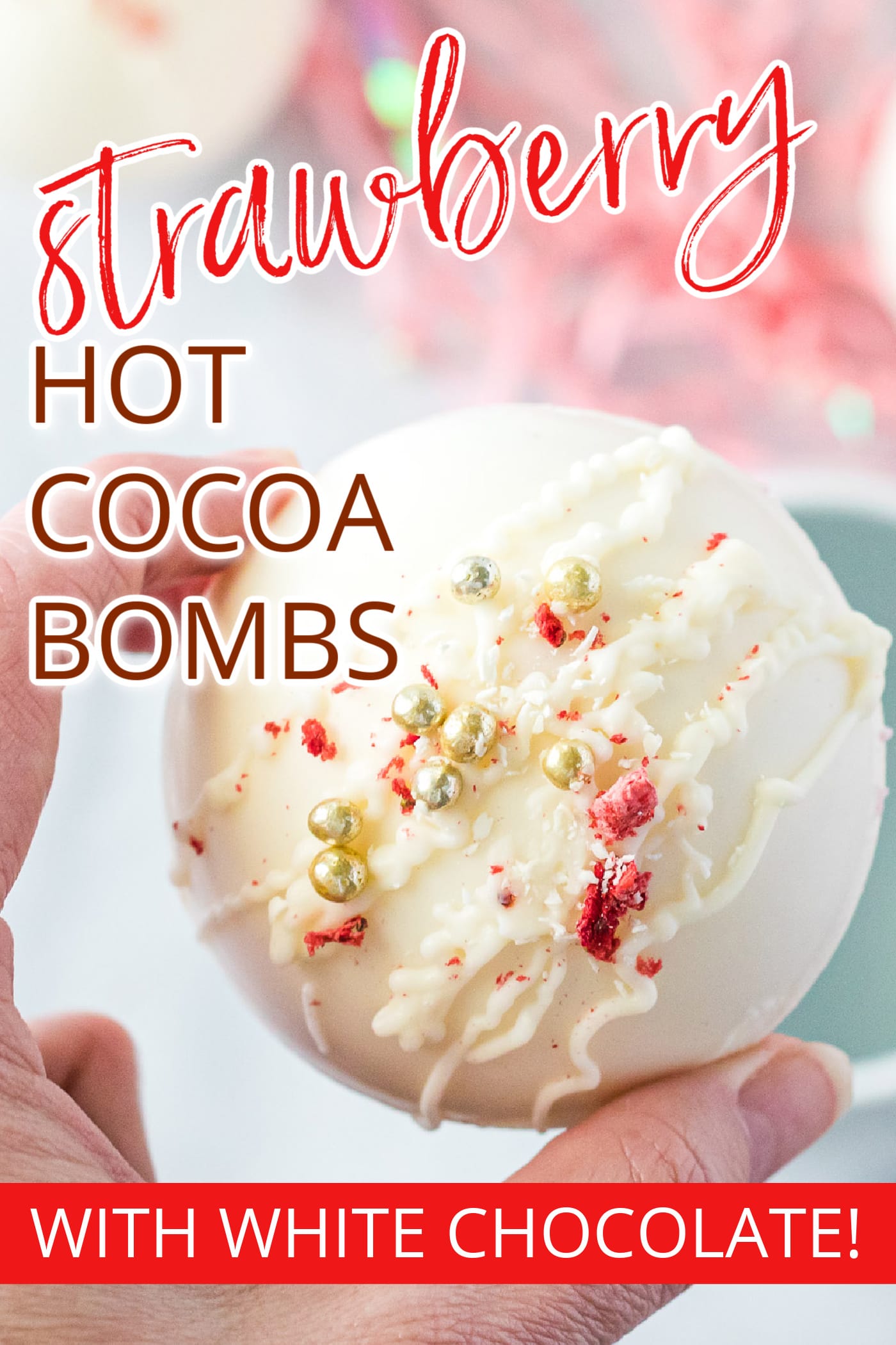 Strawberry White Chocolate Hot Cocoa Bombs - Amanda's Cookin'