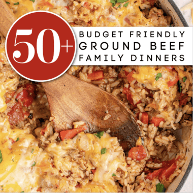image with text saying 50+ budget friendly ground beef family dinner with a casserole in the background